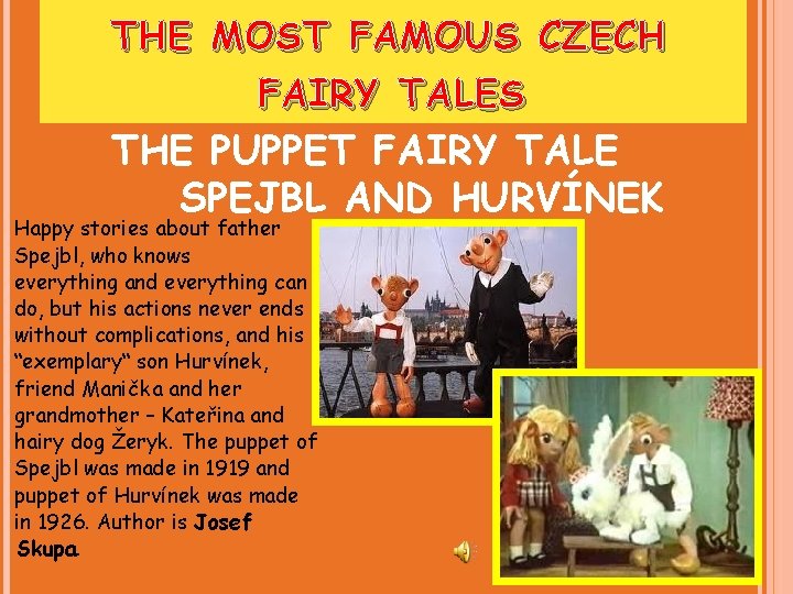 THE MOST FAMOUS CZECH FAIRY TALES THE PUPPET FAIRY TALE SPEJBL AND HURVÍNEK Happy