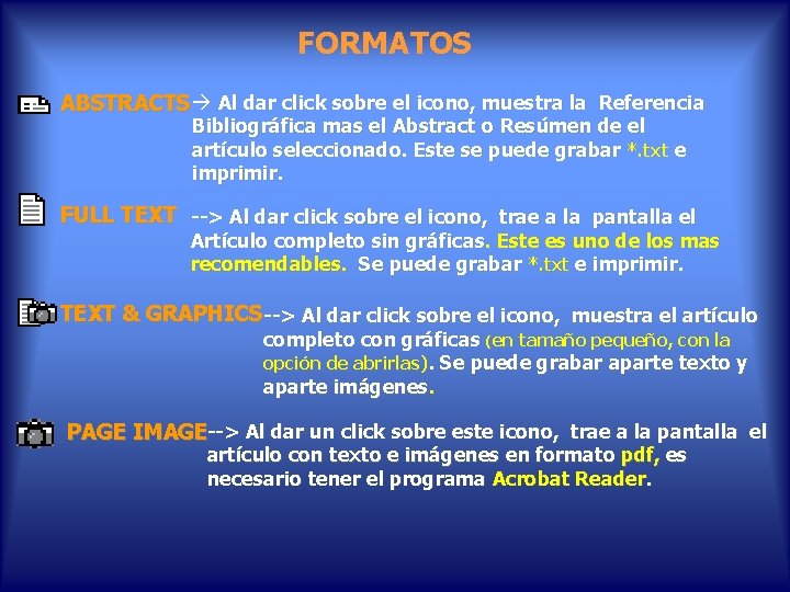 FORMATOS ABSTRACTS à Al dar click sobre el icono, muestra la Referencia Bibliográfica mas FORMATOS ABSTRACTS à Al dar click sobre el icono, muestra la Referencia Bibliográfica mas