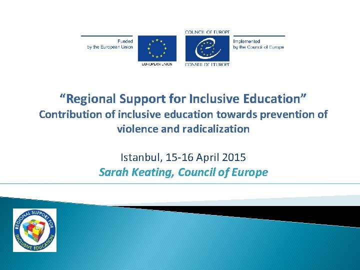 “Regional Support for Inclusive Education” Contribution of inclusive education towards prevention of violence and