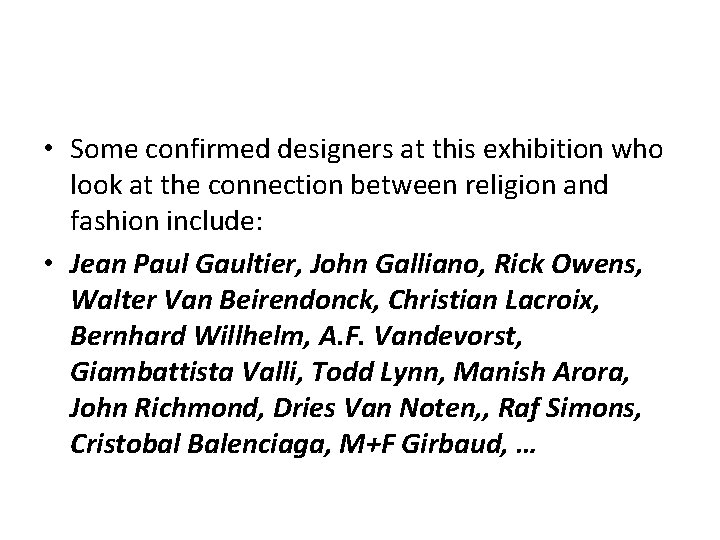  • Some confirmed designers at this exhibition who look at the connection between