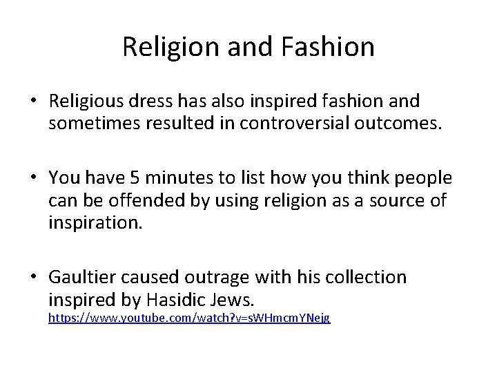 Religion and Fashion • Religious dress has also inspired fashion and sometimes resulted in