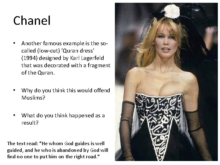 Chanel • Another famous example is the socalled (low-cut) ‘Quran dress’ (1994) designed by