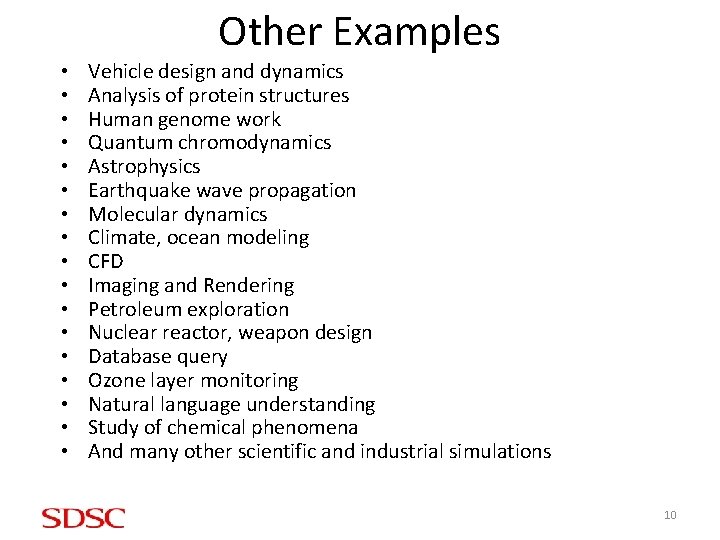 Other Examples • • • • • Vehicle design and dynamics Analysis of protein