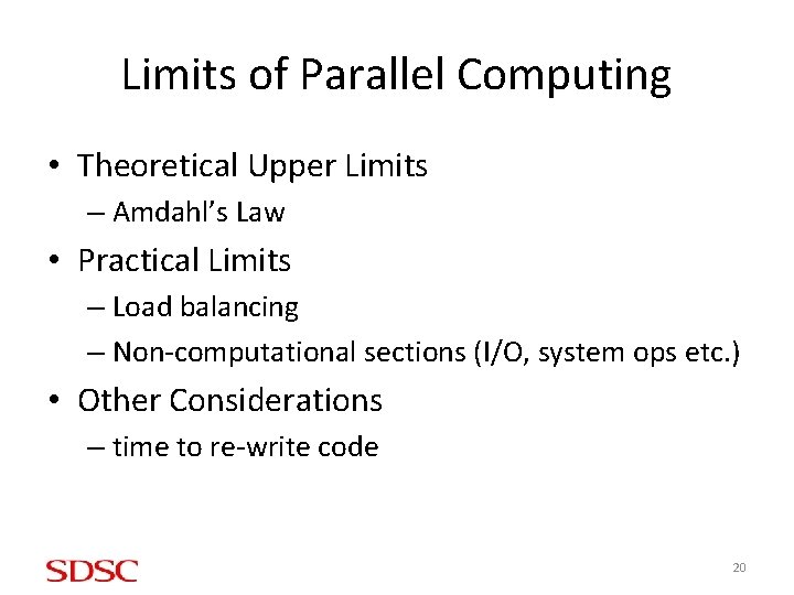 Limits of Parallel Computing • Theoretical Upper Limits – Amdahl’s Law • Practical Limits