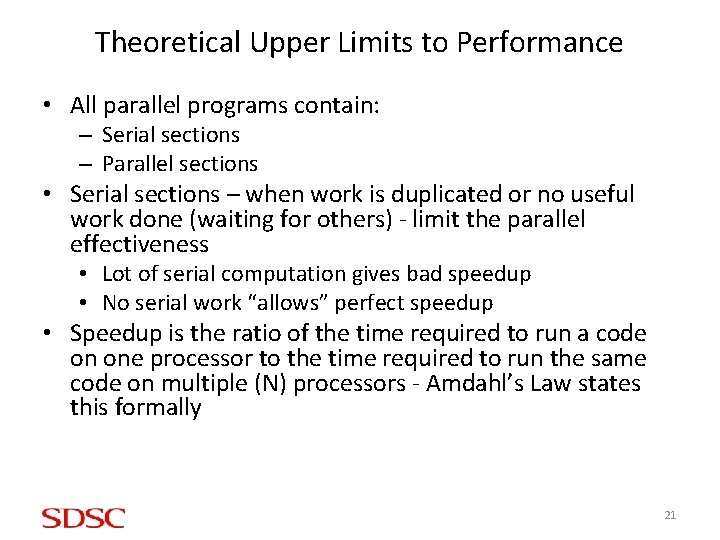 Theoretical Upper Limits to Performance • All parallel programs contain: – Serial sections –