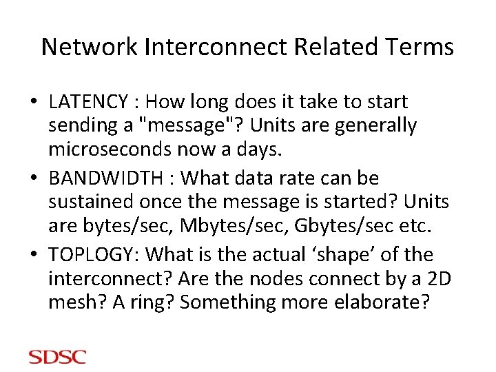 Network Interconnect Related Terms • LATENCY : How long does it take to start