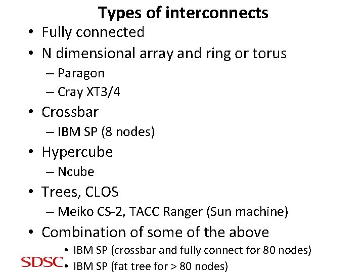 Types of interconnects • Fully connected • N dimensional array and ring or torus