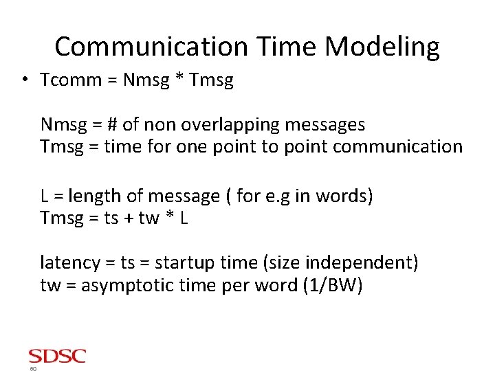 Communication Time Modeling • Tcomm = Nmsg * Tmsg Nmsg = # of non