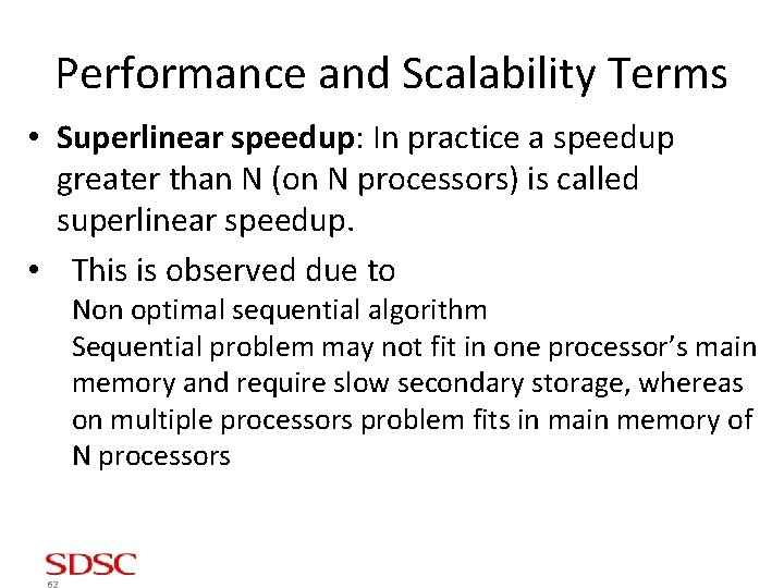 Performance and Scalability Terms • Superlinear speedup: In practice a speedup greater than N
