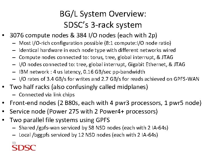 BG/L System Overview: SDSC’s 3 -rack system • 3076 compute nodes & 384 I/O