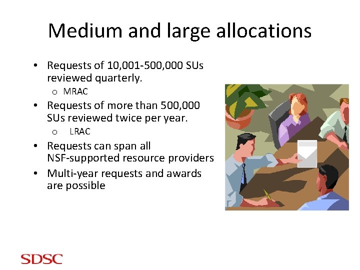 Medium and large allocations • Requests of 10, 001 -500, 000 SUs reviewed quarterly.