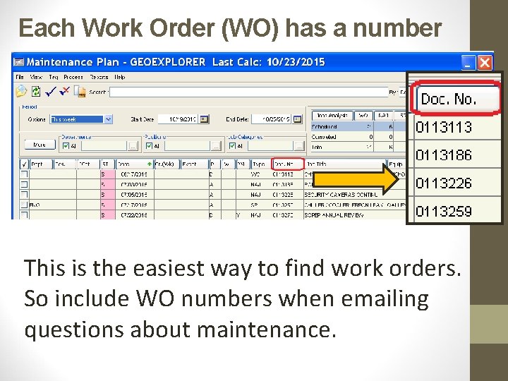 Each Work Order (WO) has a number This is the easiest way to find