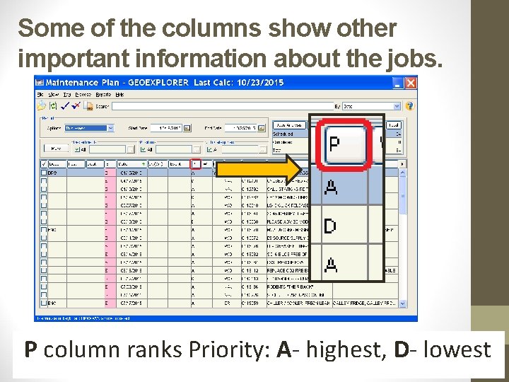 Some of the columns show other important information about the jobs. P column ranks