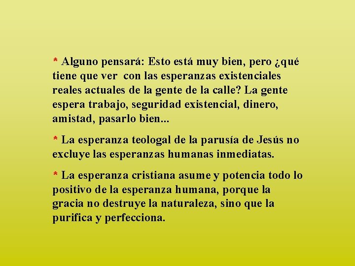 * Alguno pensará: Esto está muy bien, pero ¿qué tiene que ver con las