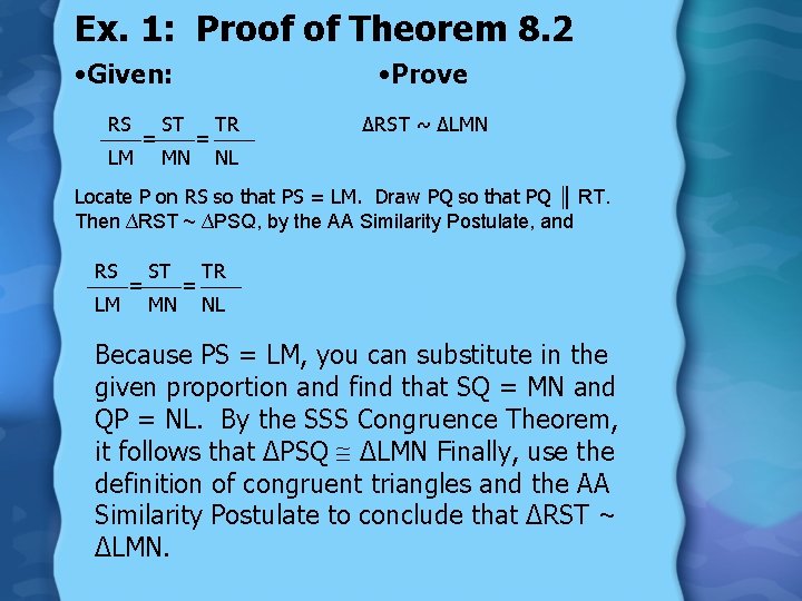 Ex. 1: Proof of Theorem 8. 2 • Given: RS LM = • Prove