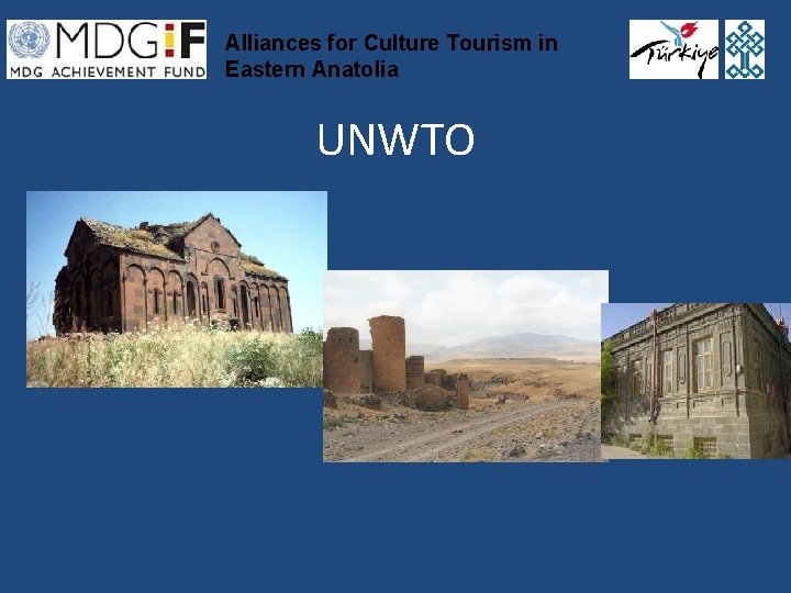 Alliances for Culture Tourism in Eastern Anatolia UNWTO 