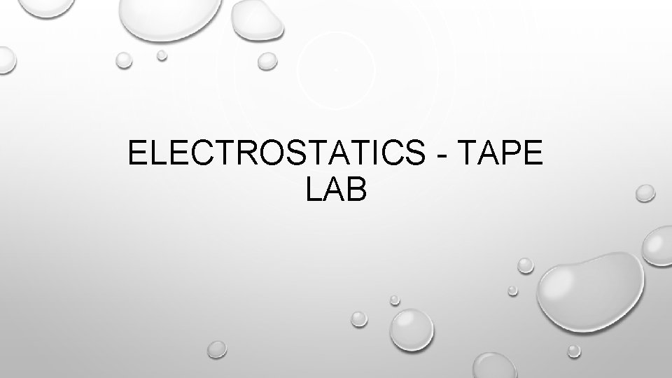 ELECTROSTATICS - TAPE LAB 