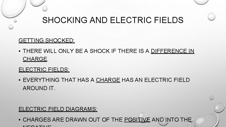SHOCKING AND ELECTRIC FIELDS GETTING SHOCKED: • THERE WILL ONLY BE A SHOCK IF