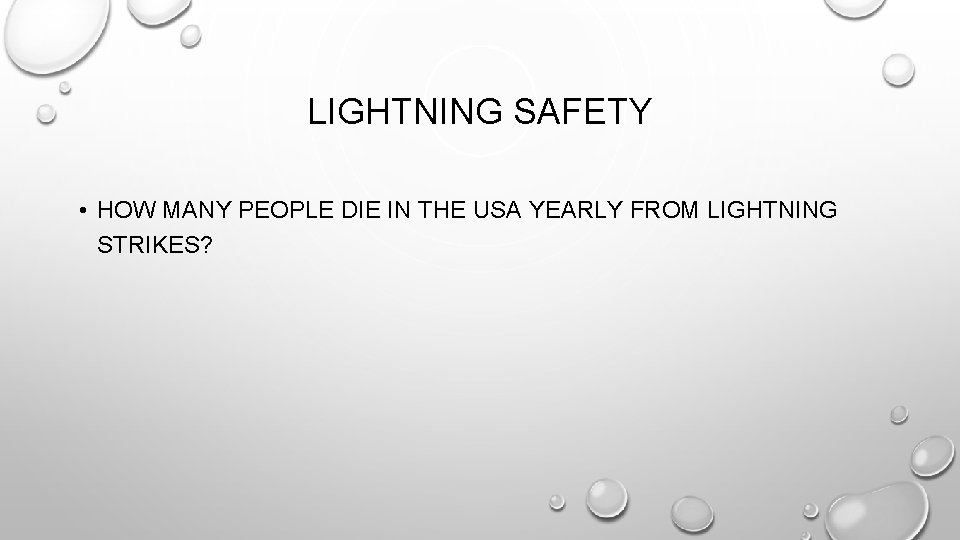 LIGHTNING SAFETY • HOW MANY PEOPLE DIE IN THE USA YEARLY FROM LIGHTNING STRIKES?