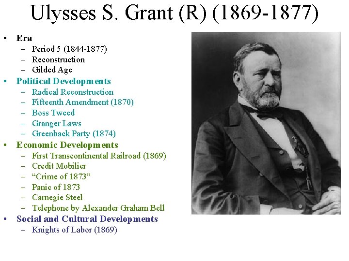 Ulysses S. Grant (R) (1869 -1877) • Era – Period 5 (1844 -1877) – Ulysses S. Grant (R) (1869 -1877) • Era – Period 5 (1844 -1877) –