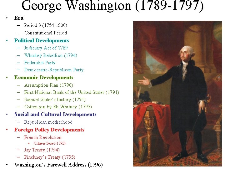 George Washington (1789 -1797) • Era – Period 3 (1754 -1800) – Constitutional Period George Washington (1789 -1797) • Era – Period 3 (1754 -1800) – Constitutional Period