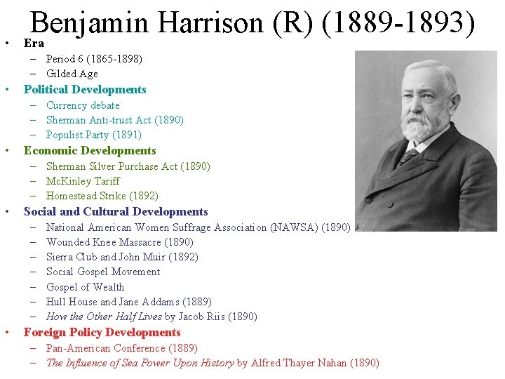 • Benjamin Harrison (R) (1889 -1893) Era – Period 6 (1865 -1898) – • Benjamin Harrison (R) (1889 -1893) Era – Period 6 (1865 -1898) –