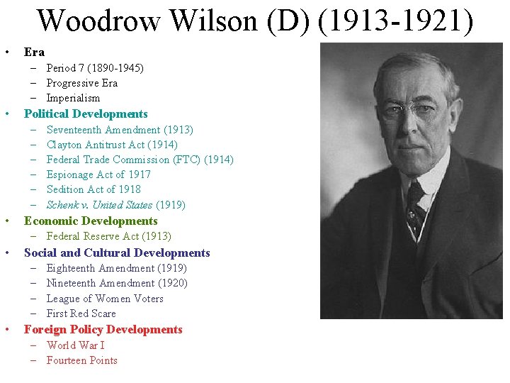 Woodrow Wilson (D) (1913 -1921) • Era – Period 7 (1890 -1945) – Progressive Woodrow Wilson (D) (1913 -1921) • Era – Period 7 (1890 -1945) – Progressive