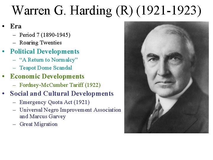 Warren G. Harding (R) (1921 -1923) • Era – Period 7 (1890 -1945) – Warren G. Harding (R) (1921 -1923) • Era – Period 7 (1890 -1945) –
