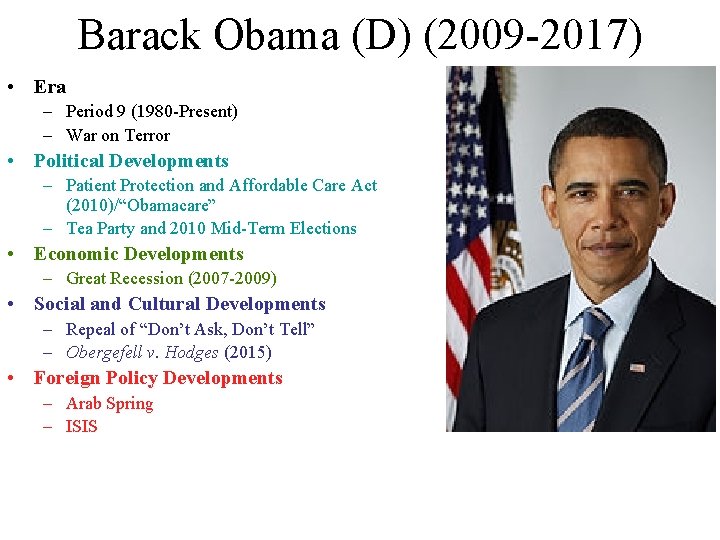Barack Obama (D) (2009 -2017) • Era – Period 9 (1980 -Present) – War Barack Obama (D) (2009 -2017) • Era – Period 9 (1980 -Present) – War