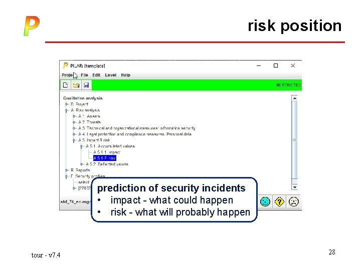 risk position prediction of security incidents • impact - what could happen • risk