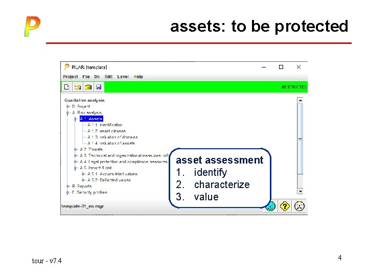 assets: to be protected asset assessment 1. identify 2. characterize 3. value tour -