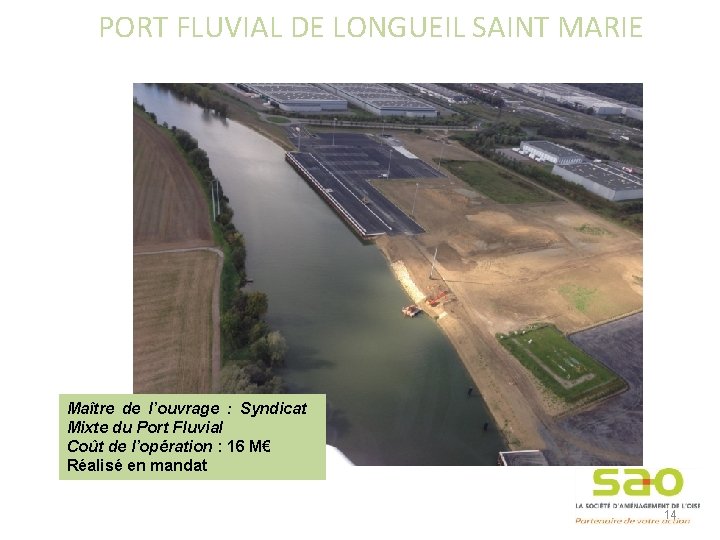 PORT FLUVIAL DE LONGUEIL SAINT MARIE Maître de l’ouvrage : Syndicat Mixte du Port