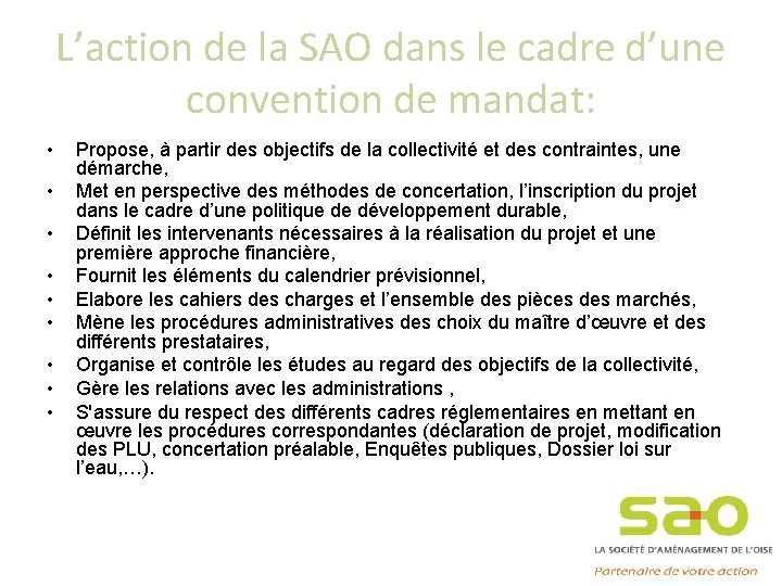 L’action de la SAO dans le cadre d’une convention de mandat: • • •