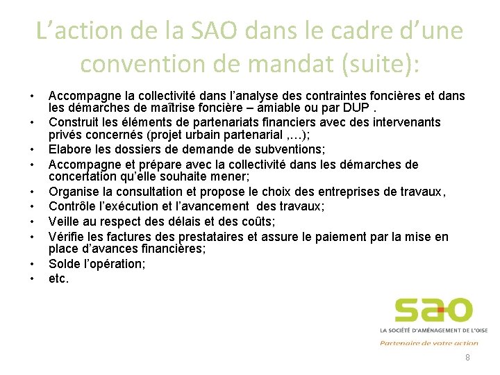 L’action de la SAO dans le cadre d’une convention de mandat (suite): • •