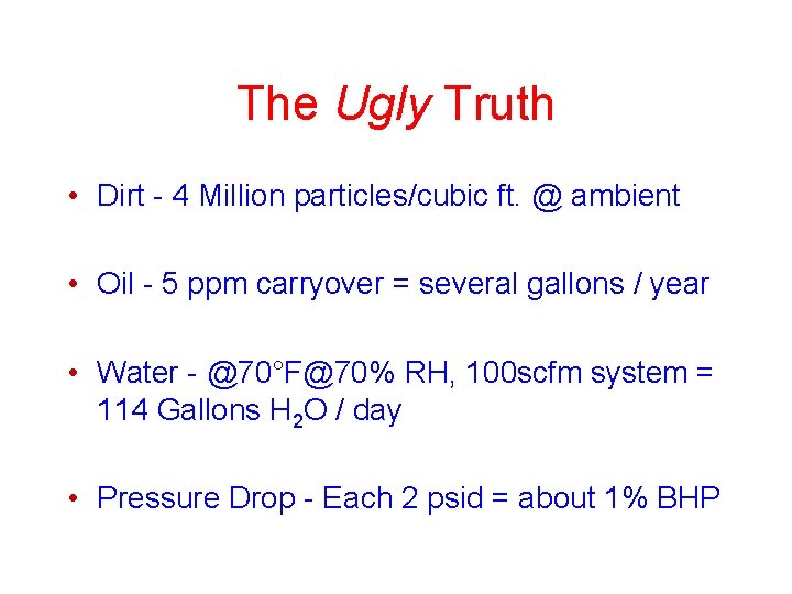 The Ugly Truth • Dirt - 4 Million particles/cubic ft. @ ambient • Oil