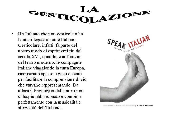  • Un Italiano che non gesticola o ha le mani legate o non