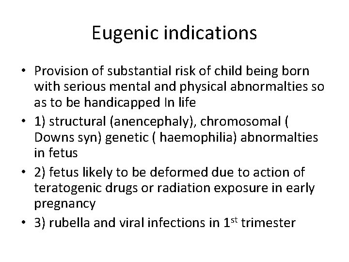 Eugenic indications • Provision of substantial risk of child being born with serious mental