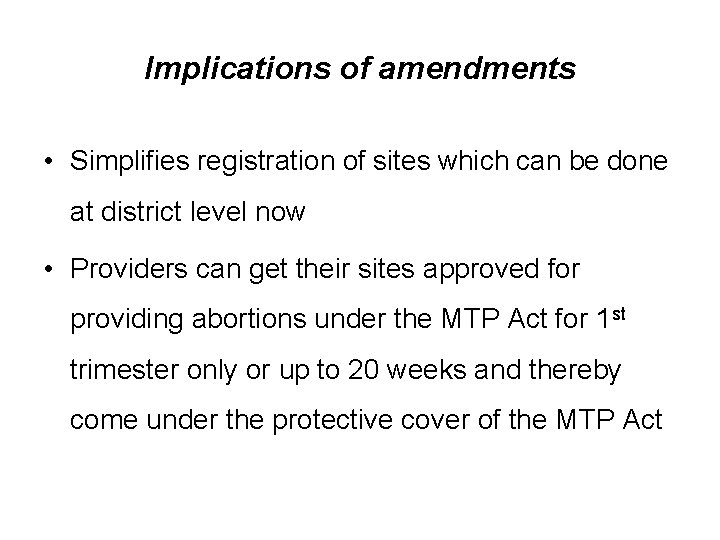 Implications of amendments • Simplifies registration of sites which can be done at district