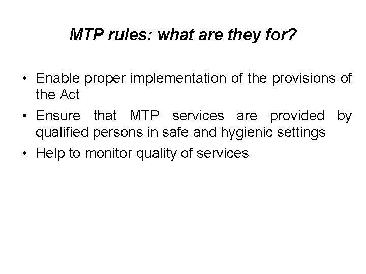 MTP rules: what are they for? • Enable proper implementation of the provisions of