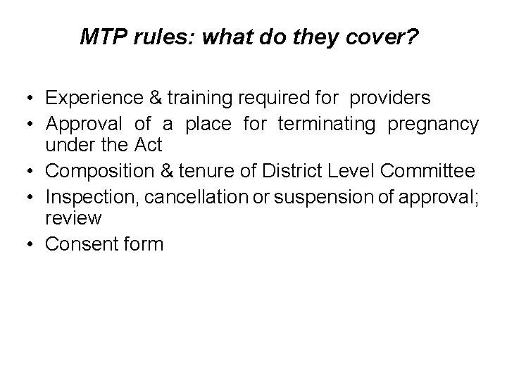 MTP rules: what do they cover? • Experience & training required for providers •