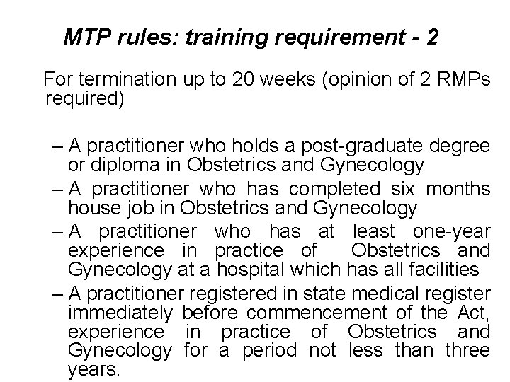 MTP rules: training requirement - 2 For termination up to 20 weeks (opinion of