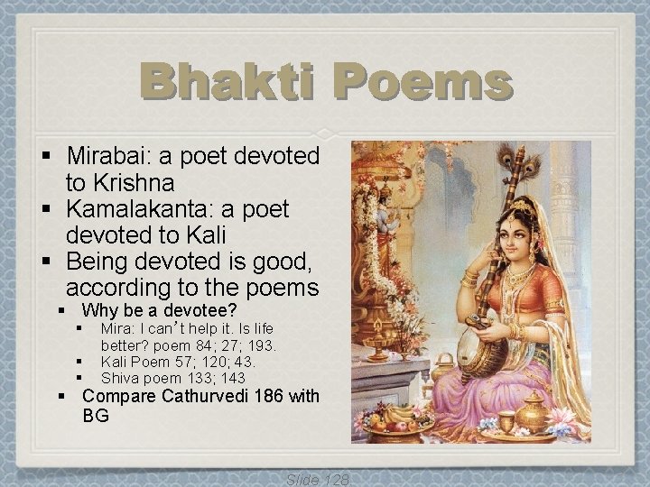 Bhakti Poems § Mirabai: a poet devoted to Krishna § Kamalakanta: a poet devoted Bhakti Poems § Mirabai: a poet devoted to Krishna § Kamalakanta: a poet devoted
