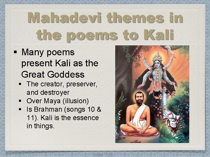 Mahadevi themes in the poems to Kali § Many poems present Kali as the Mahadevi themes in the poems to Kali § Many poems present Kali as the