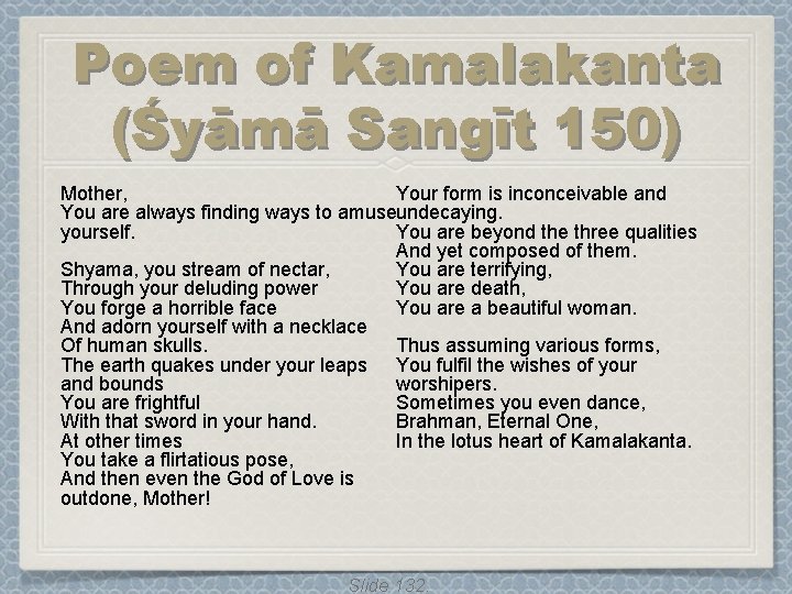 Poem of Kamalakanta (Śyāmā Sangīt 150) Your form is inconceivable and Mother, You are Poem of Kamalakanta (Śyāmā Sangīt 150) Your form is inconceivable and Mother, You are