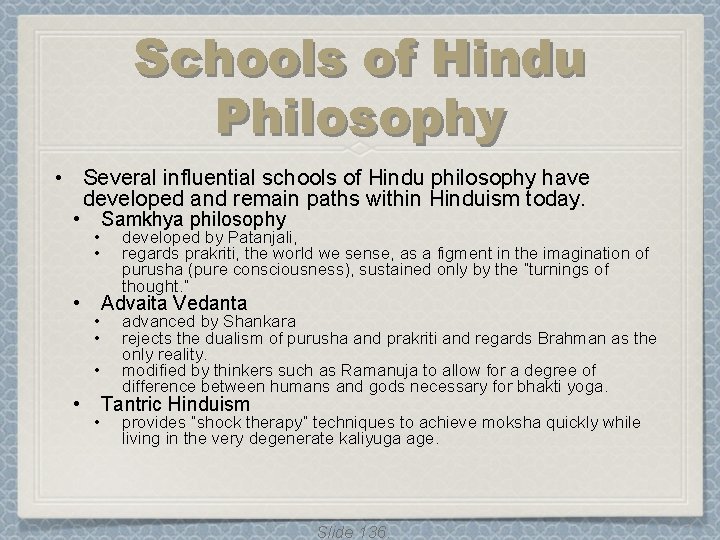 Schools of Hindu Philosophy • Several influential schools of Hindu philosophy have developed and Schools of Hindu Philosophy • Several influential schools of Hindu philosophy have developed and