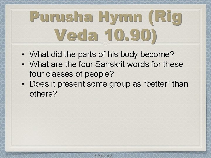 Purusha Hymn (Rig Veda 10. 90) • What did the parts of his body Purusha Hymn (Rig Veda 10. 90) • What did the parts of his body