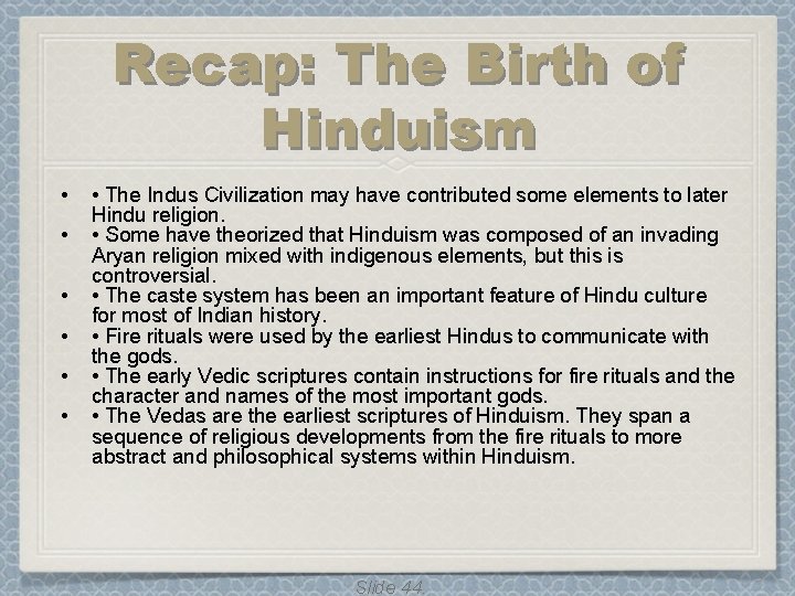 Recap: The Birth of Hinduism • • The Indus Civilization may have contributed some Recap: The Birth of Hinduism • • The Indus Civilization may have contributed some
