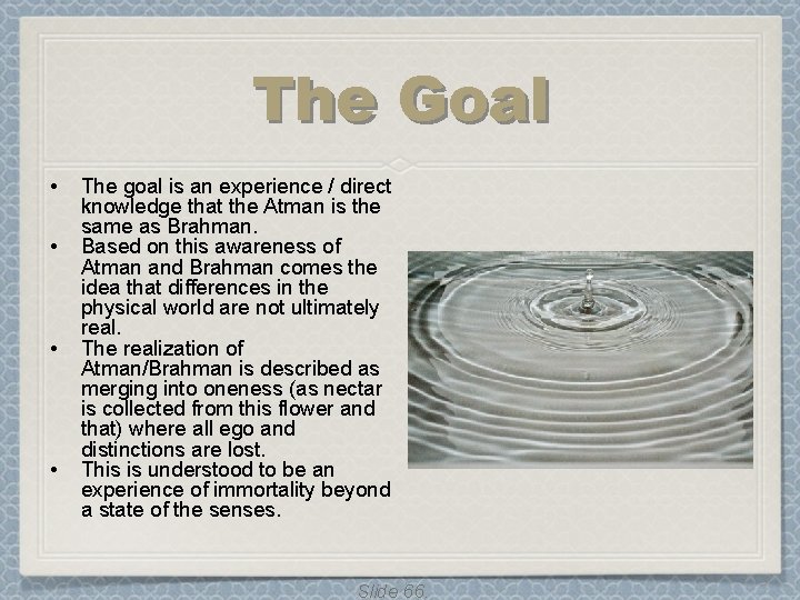 The Goal • • The goal is an experience / direct knowledge that the The Goal • • The goal is an experience / direct knowledge that the