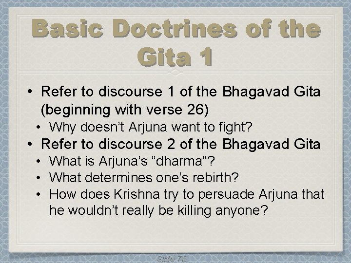 Basic Doctrines of the Gita 1 • Refer to discourse 1 of the Bhagavad Basic Doctrines of the Gita 1 • Refer to discourse 1 of the Bhagavad
