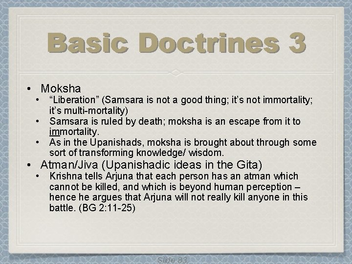 Basic Doctrines 3 • Moksha • • • “Liberation” (Samsara is not a good Basic Doctrines 3 • Moksha • • • “Liberation” (Samsara is not a good